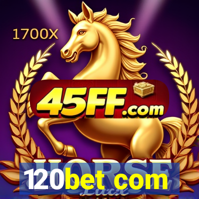 120bet com